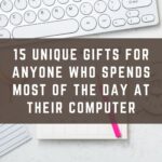15 Unique Gifts For Anyone Who Spends Most Of The Day At Their Computer